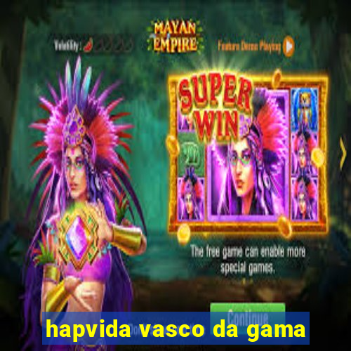 hapvida vasco da gama